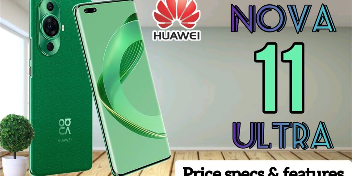 Huawei nova 11 Ultra Full Phone Specification
